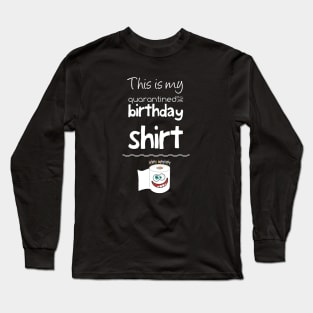 Quarantined Birthday Shirt Long Sleeve T-Shirt